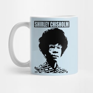 SHIRLEY CHISHOLM-6 Mug